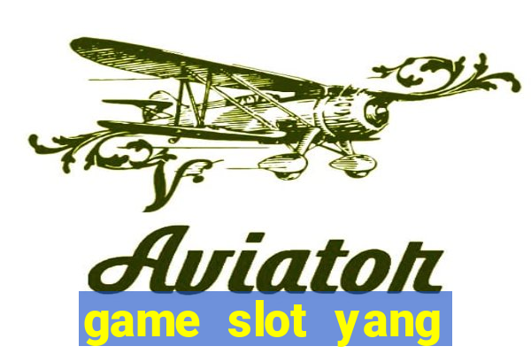 game slot yang gacor hari ini