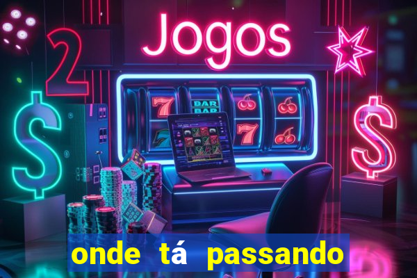 onde tá passando o jogo