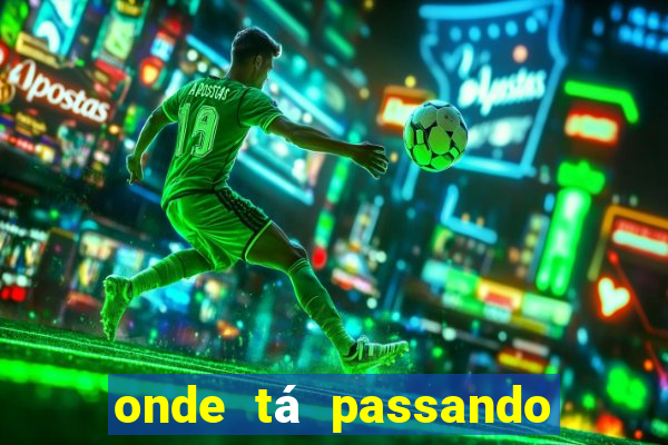 onde tá passando o jogo