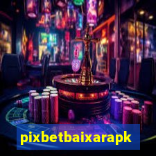 pixbetbaixarapk