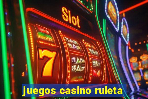 juegos casino ruleta