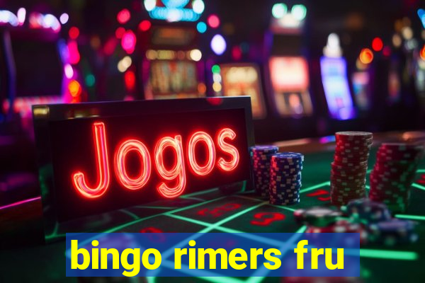 bingo rimers fru