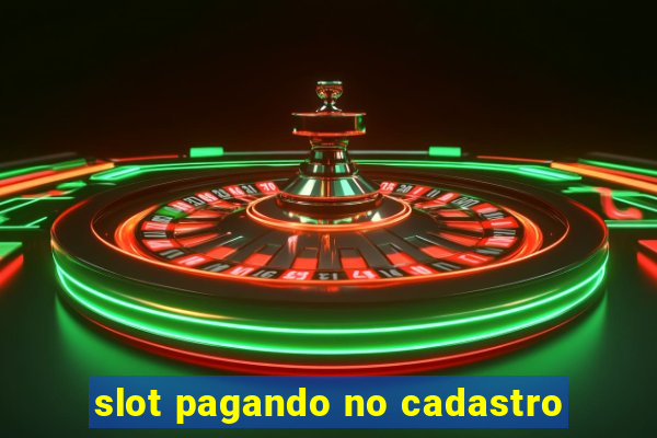 slot pagando no cadastro