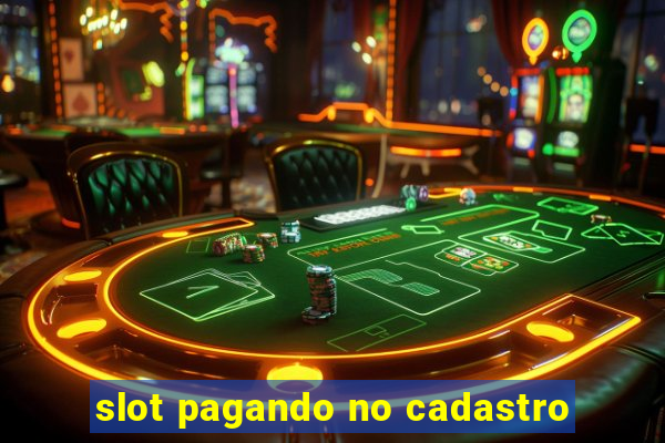 slot pagando no cadastro