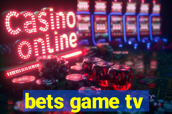 bets game tv