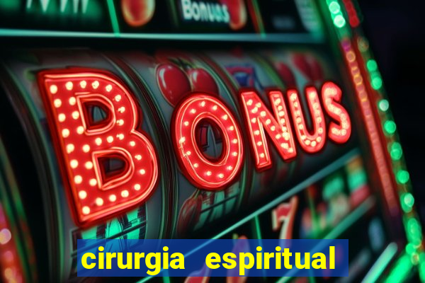 cirurgia espiritual marlon santos