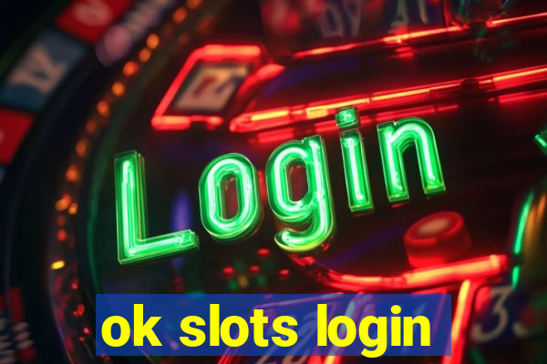 ok slots login