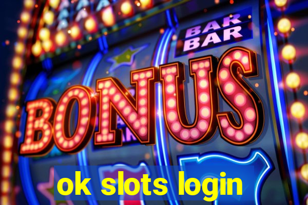 ok slots login