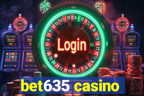 bet635 casino