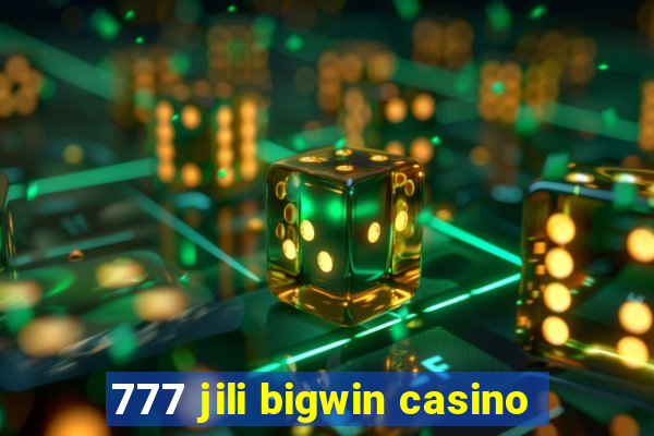 777 jili bigwin casino