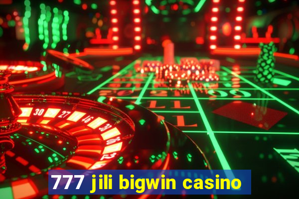 777 jili bigwin casino