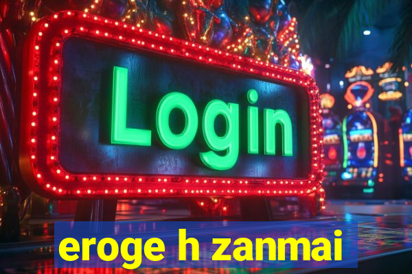 eroge h zanmai