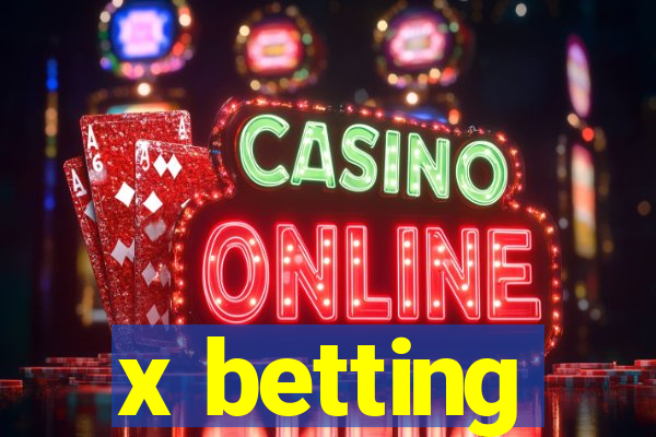 x betting