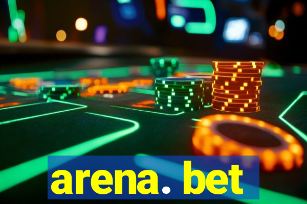 arena. bet