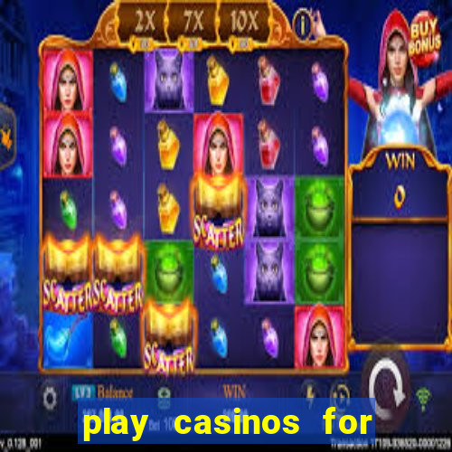 play casinos for real money