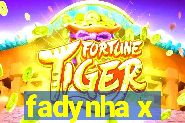 fadynha x