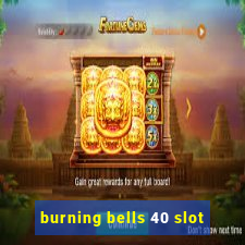 burning bells 40 slot