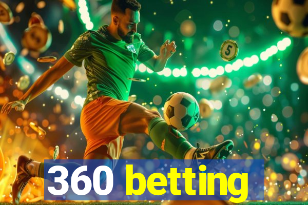 360 betting