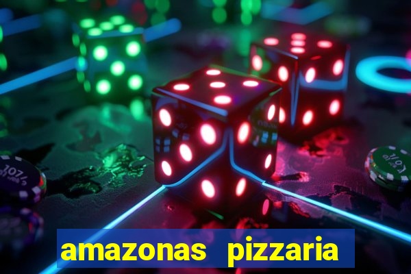 amazonas pizzaria costa barros