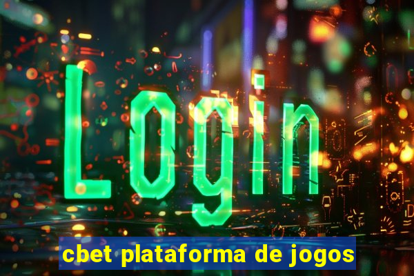 cbet plataforma de jogos