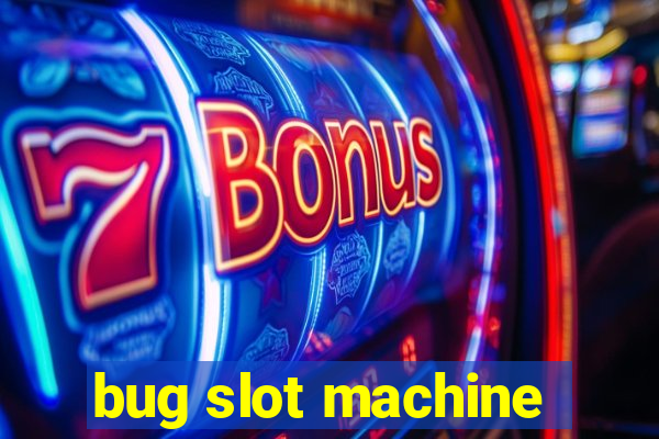 bug slot machine