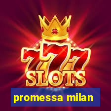 promessa milan