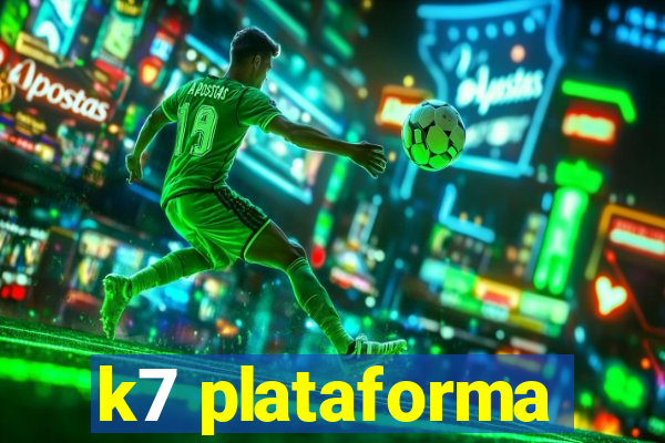 k7 plataforma