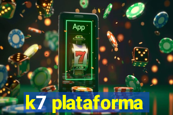 k7 plataforma