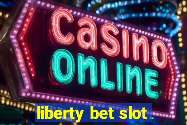 liberty bet slot