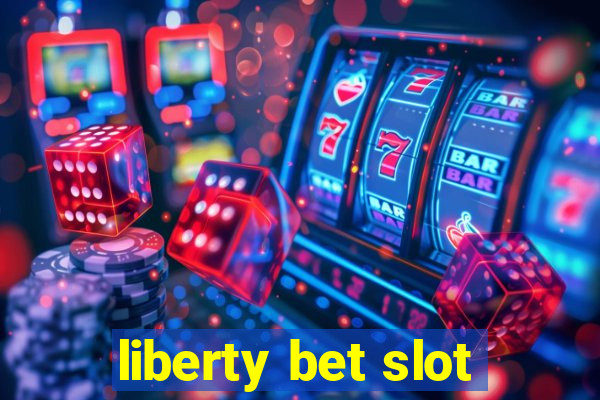 liberty bet slot