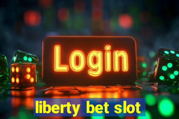 liberty bet slot