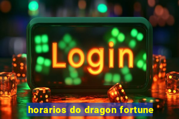 horarios do dragon fortune