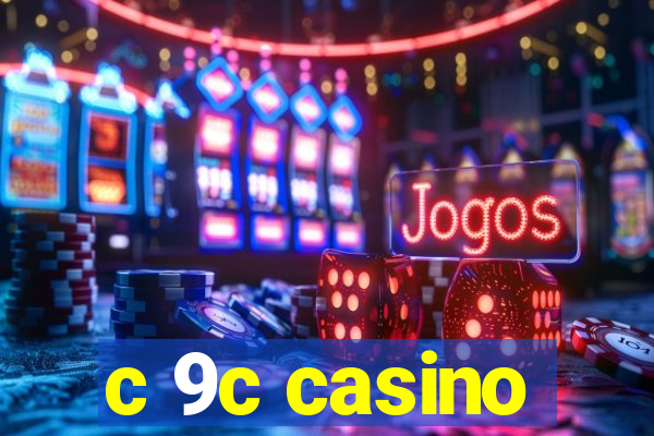 c 9c casino