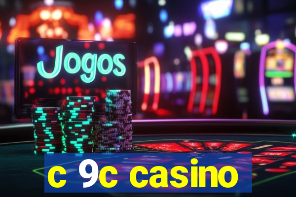 c 9c casino