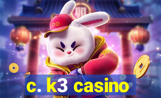 c. k3 casino