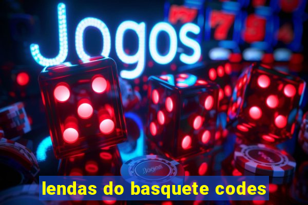 lendas do basquete codes