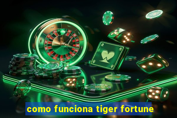 como funciona tiger fortune