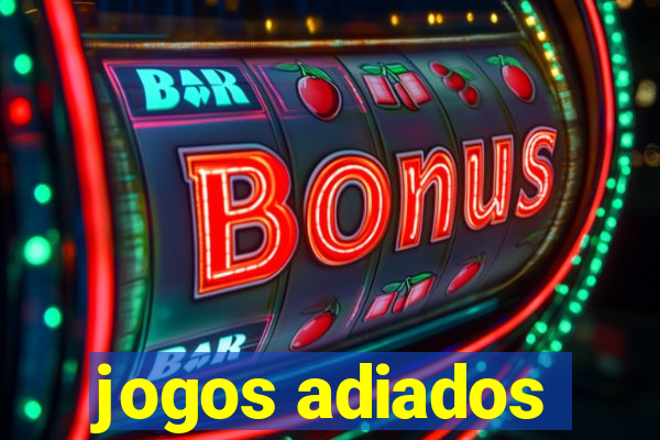 jogos adiados