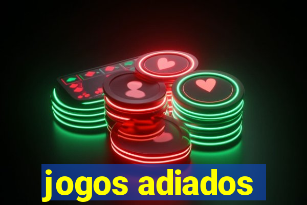 jogos adiados