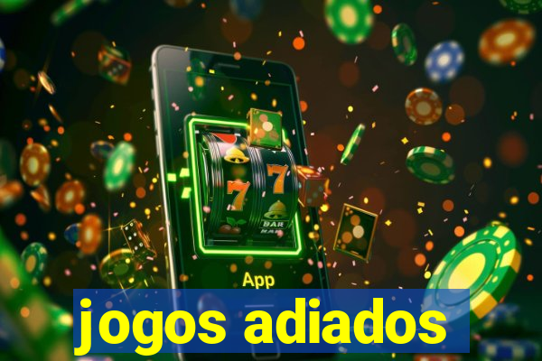 jogos adiados