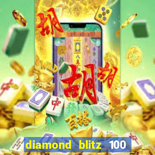 diamond blitz 100 slot free play