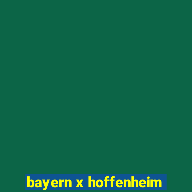 bayern x hoffenheim