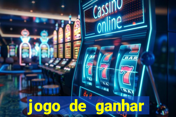 jogo de ganhar dinheiro slot