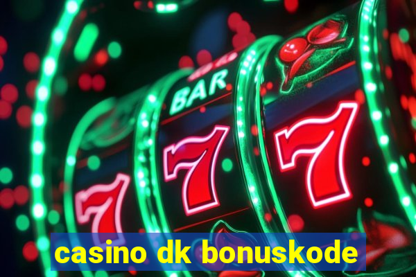 casino dk bonuskode