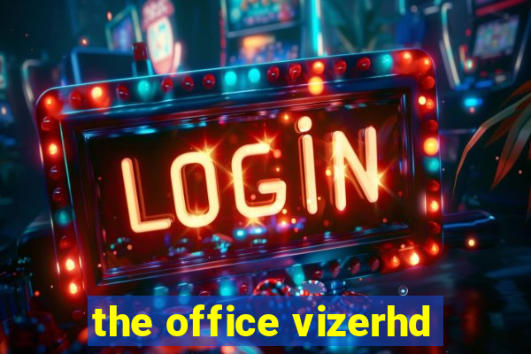 the office vizerhd