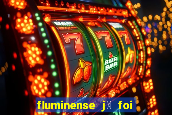 fluminense j谩 foi para s茅rie c