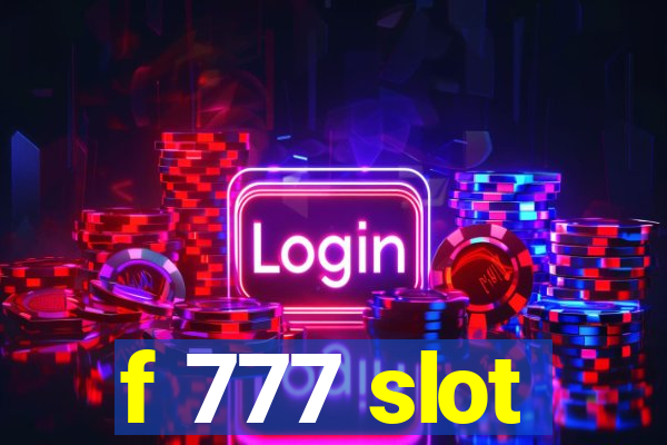 f 777 slot