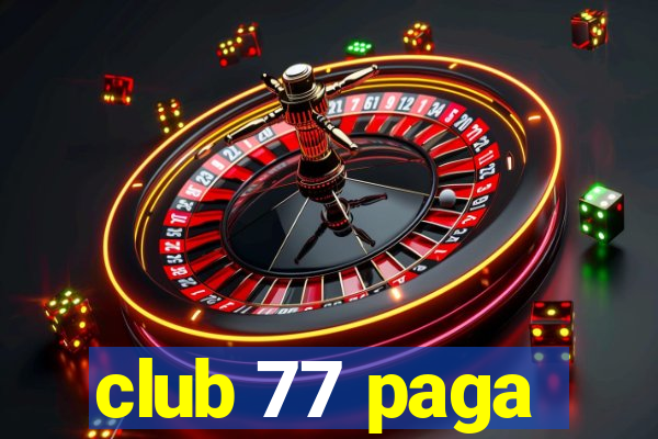 club 77 paga