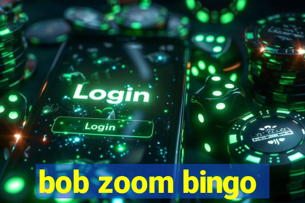 bob zoom bingo