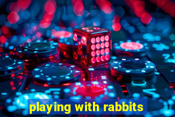 playing with rabbits